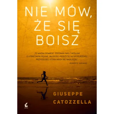 Nie m�w �e si� boisz - Giuseppe Catozzella