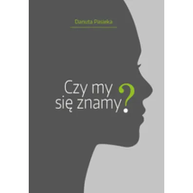 Czy my si� znamy? - Danuta Pasieka