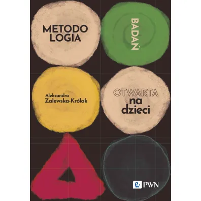 Metodologia bada� otwarta na dzieci - Aleksandra  Zalewska-Kr�lak