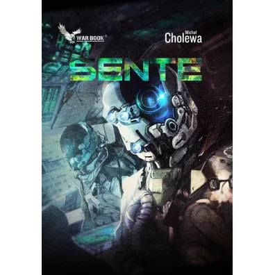 Sente. Algorytm wojny. Tom 5 - Micha� Cholewa