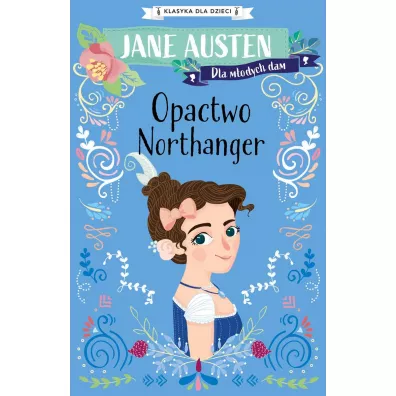 Opactwo Northanger. Klasyka dla dzieci. Jane Austen. Tom 4 - Jane Austen