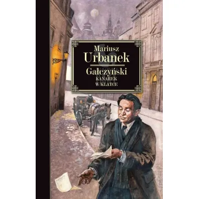 Ga�czy�ski. Kanarek w klatce - Mariusz Urbanek