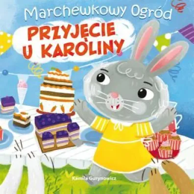 Przyj�cie u Karoliny. Marchewkowy ogr�d. Tom 2 - Kamila  Gurynowicz