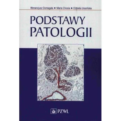 Podstawy patologii - El�bieta Urasi�ska, Maria Chosia, Wenancjusz Domaga�a