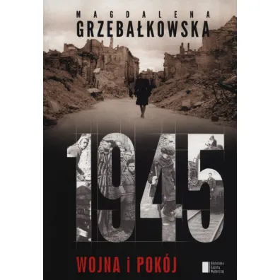 1945 WOJNA I POKOJ - Magdalena Grzeba�kowska