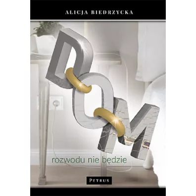 Dom Rozwodu nie bdzie - Alicja Biedrzycka