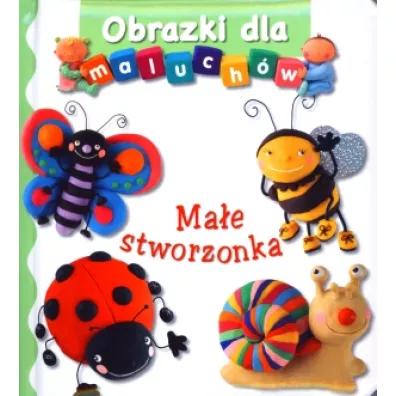 Obrazki dla maluch�w. Ma�e stworzonka - Emilie Beaumont, Nathalie Belineau