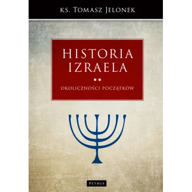 Okoliczno�ci pocz�tk�w historia izraela Tom 2 - Tomasz Jelonek