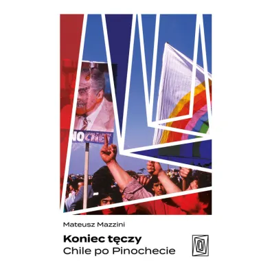 Koniec t�czy. Chile po Pinochecie