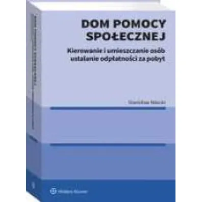 Dom pomocy spo�ecznej Kierowanie umieszczanie i ustalanie odp�atno�ci za pobyt
