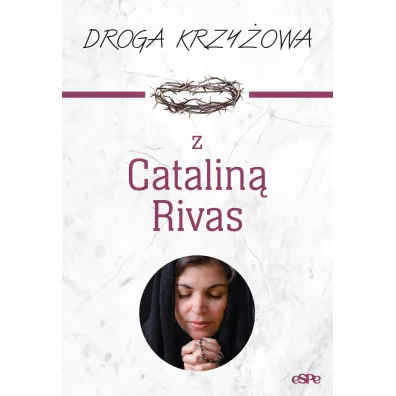 Droga krzy�owa z Catalin� Rivas - Anna Matusiak
