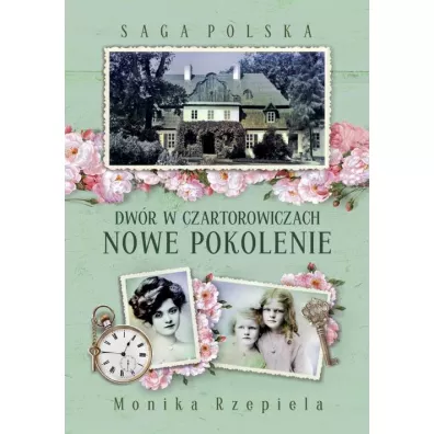 Dw�r w Czartorowiczach. Nowe pokolenie. Saga Polska. Tom 2 - Monika Rzepiela