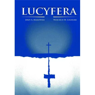 Lucyfera - Jerzy Andrzej Mas�owski, Wojciech Micha� Cegielski