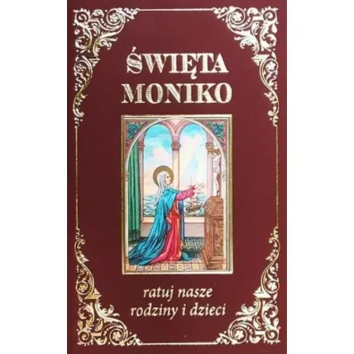 �wi�ta Moniko, ratuj nasze rodziny