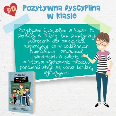 Pozytywna Dyscyplina w klasie. Pozytywna Dyscyplina