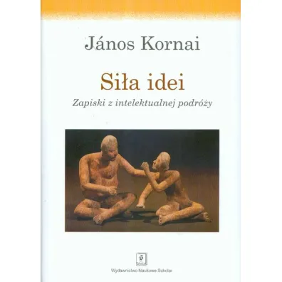 Si�a idei. Zapiski z intelektualnej podr�y - Kornai Janos