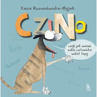 Czino. Czyli jak owin�� sobie cz�owieka wok� �apy