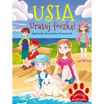 Usia. Uratuj foczk�! Zwierz�ta w potrzebie - Agnieszka No�y�ska-Demianiuk