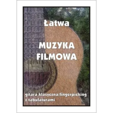 �atwa muzyka filmowa. Gitara klasyczna/fingerpicking z tabulatorami - M Pawe�ek