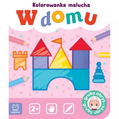 W domu. Kolorowanka malucha - Agnieszka Bator