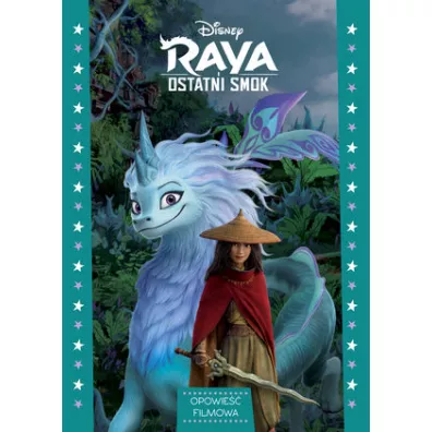 Raya i ostatni smok. Disney. Opowie�� filmowa