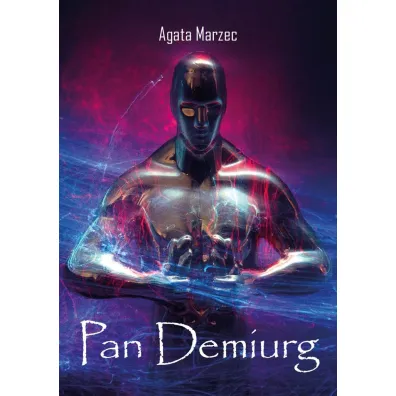 Pan Demiurg - Agata Marzec
