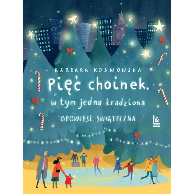Pi�� choinek, w tym jedna kradziona. Opowie�� �wi�teczna - Barbara Kosmowska