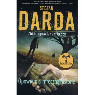 Opowiem ci mroczn� histori�. Zbi�r opowiada� grozy - Stefan Darda