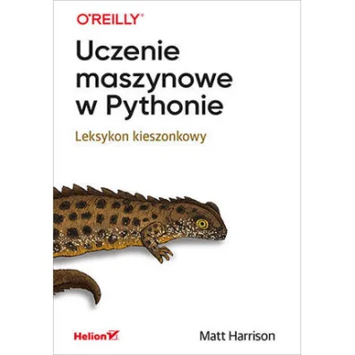 Uczenie maszynowe w Pythonie. Leksykon kieszonkowy - Matt Harrison