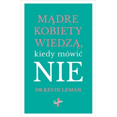 M�dre kobiety wiedz� kiedy m�wi� nie - Kevin leman