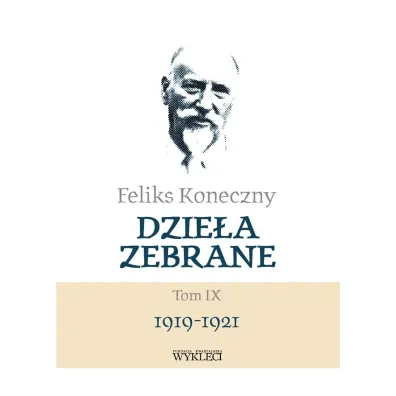 Feliks Koneczny. Dzie�a zebrane. Tom 9 - Feliks Koneczny
