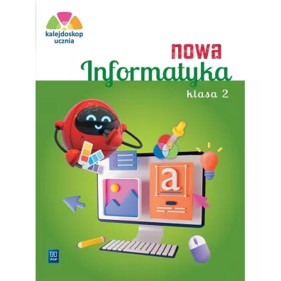 Nowa Informatyka. Kalejdoskop ucznia. Zeszyt �wicze�. Klasa 2 - Anna Kulesza, Anna Ku�nierz, Katarzyna Iwanicha
