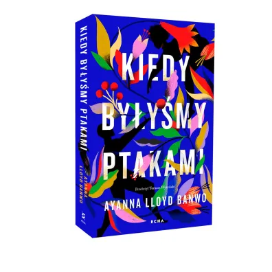 Kiedy by�y�my ptakami