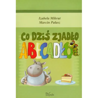 Co dzi� zjad�o abecad�o - Izabela Mikrut, Marcin Pa�asz