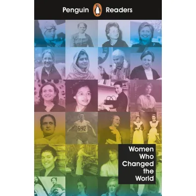 Penguin Readers Level 4. Women Who Changed the World - Penguin Readers
