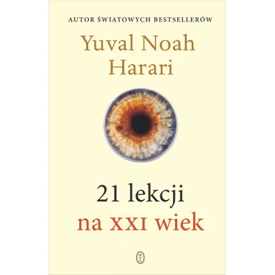 21 lekcji na XXI wiek - Yuval Noah Harari