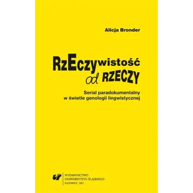 Rzeczywisto�� od rzeczy. Serial paradokumentalny.. - Alicja Bronder
