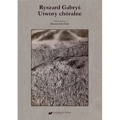 Ryszard Gabry�. Utwory ch�ralne + CD - Danuta Zo�-Ciuk