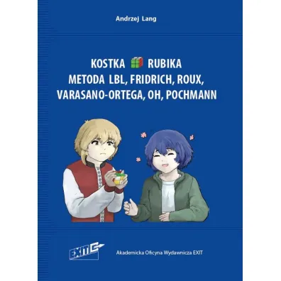 Kostka Rubika 2x2x2. Metoda LBL, Fridrich, Roux, Varasano-Ortega, Oh, Pochmann - Andrzej  Lang