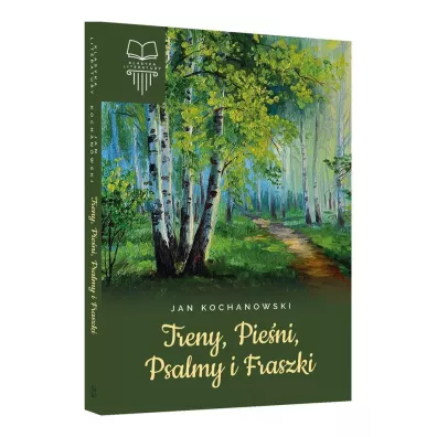 Treny, Pie�ni, Psalmy i Fraszki - Jan Kochanowski