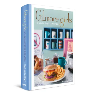 Gilmore Girls. Oficjalna ksi��ka kucharska