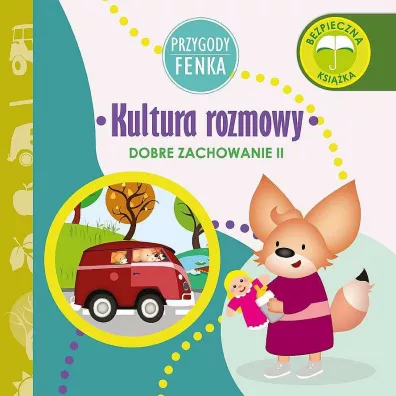 Przygody Fenka. Dobre zachowanie II. Kultura rozmowy - Dominika  Ga�ka
