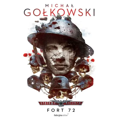 Fort 72. Stalowe szczury. Tom 5 - Micha� Go�kowski