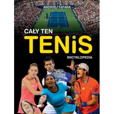 Encyklopedia Ca�y ten tenis - Andrzej F�fara
