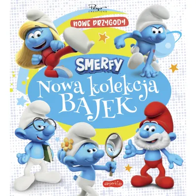 Smerfy. Nowa kolekcja bajek. Nowe przygody