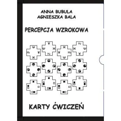 Karty �wicze�. Percepcja wzrokowa - Agnieszka Bala, Anna Bubula