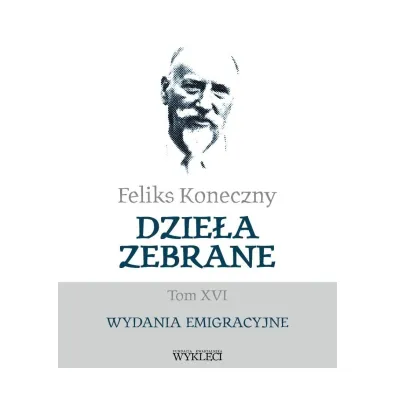 Feliks Koneczny. Dzie�a zebrane T.16 - Feliks Koneczny