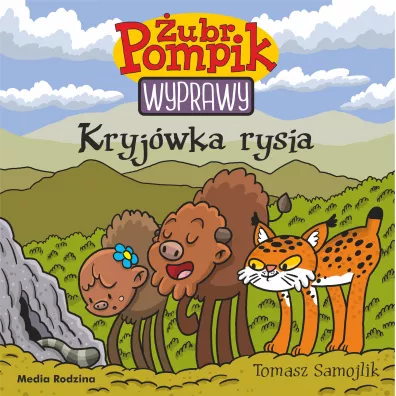 Kryj�wka rysia. �ubr Pompik. Wyprawy. Tom 18 - Tomasz Samojlik