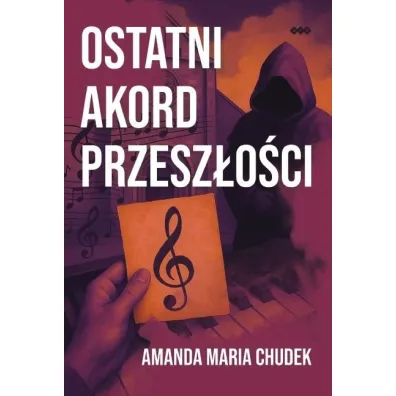 Ostatni akord przesz�o�ci - Amanda Maria  Chudek