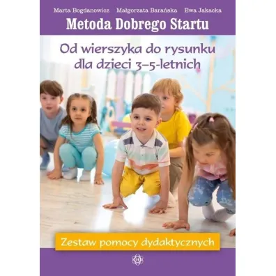Metoda Dobrego Startu Od wierszyka do rysunku dla dzieci 3&ndash;5-letnich Zestaw pomocy dydaktycznych